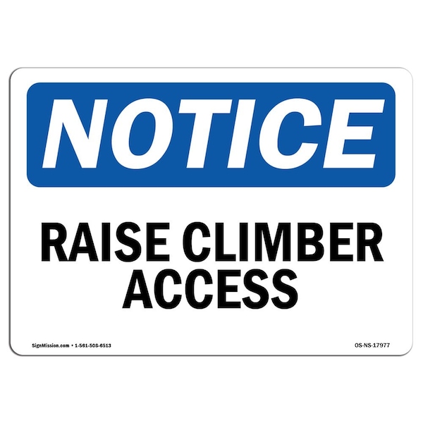 Safety Sign, OSHA Notice, 3.5" Height, 5" Width, Raise Climber Access Sign, Landscape, 10PK